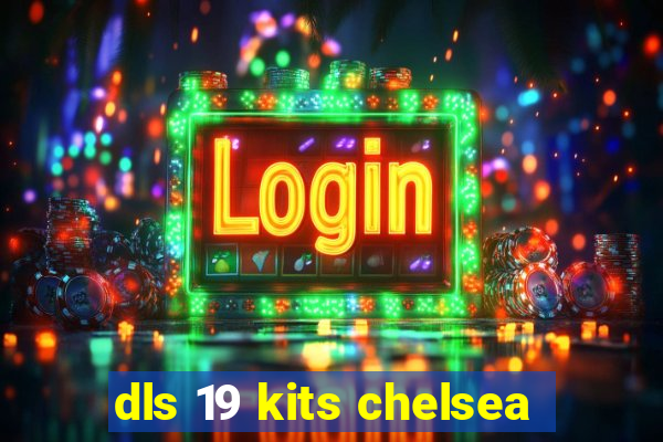 dls 19 kits chelsea